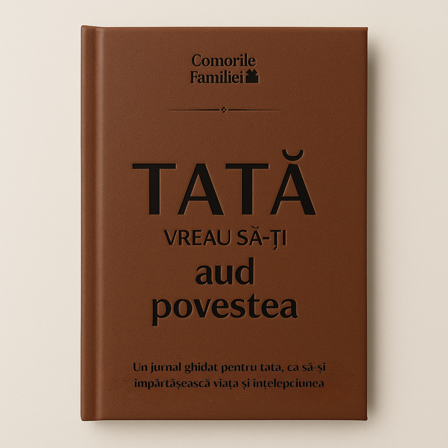 Jurnal de Amintiri pentru Tată 🤎 –50% DE ZIUA MAMEI & TATĂLUI 🤎